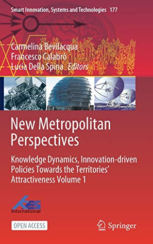 Stock image for New Metropolitan Perspectives: Knowledge Dynamics, Innovation-driven Policies Towards the Territories Attractiveness Volume 1 (Smart Innovation, Systems and Technologies, 177) for sale by HPB-Red