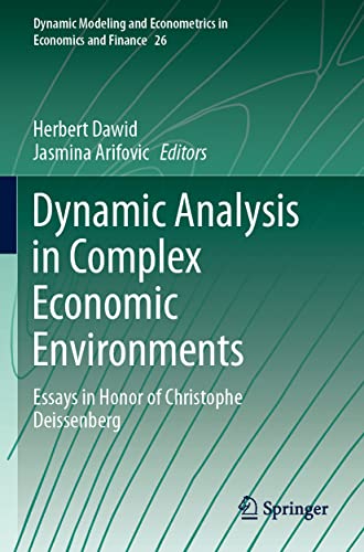 9783030529727: Dynamic Analysis in Complex Economic Environments: Essays in Honor of Christophe Deissenberg: 26 (Dynamic Modeling and Econometrics in Economics and Finance)
