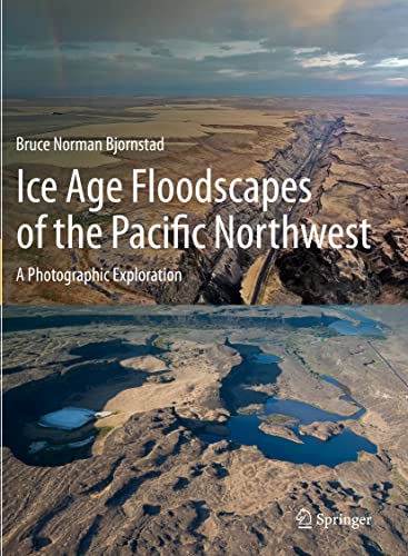 Stock image for Ice Age Floodscapes of the Pacific Northwest: A Photographic Exploration for sale by Arundel Books