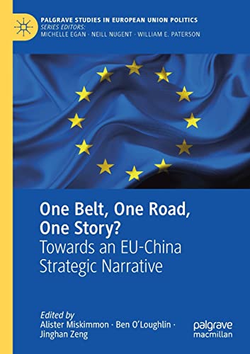 Stock image for One Belt, One Road, One Story?: Towards an EU-China Strategic Narrative (Palgrave Studies in European Union Politics) for sale by GF Books, Inc.