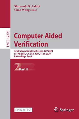 9783030532901: Computer Aided Verification: 32nd International Conference, CAV 2020, Los Angeles, CA, USA, July 21–24, 2020, Proceedings, Part II: 12225 (Lecture Notes in Computer Science)