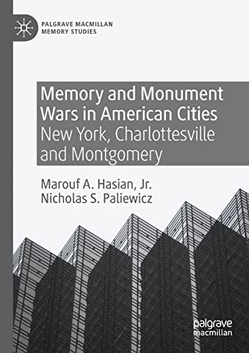 Beispielbild fr Memory and Monument Wars in American Cities : New York, Charlottesville and Montgomery zum Verkauf von Chiron Media