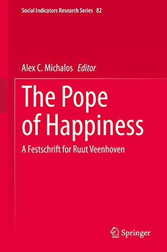 Stock image for The Pope of Happiness: A Festschrift for Ruut Veenhoven (Social Indicators Research Series, 82) for sale by -OnTimeBooks-