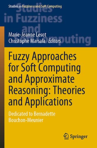 9783030543433: Fuzzy Approaches for Soft Computing and Approximate Reasoning: Theories and Applications: Dedicated to Bernadette Bouchon-Meunier: 394 (Studies in Fuzziness and Soft Computing)