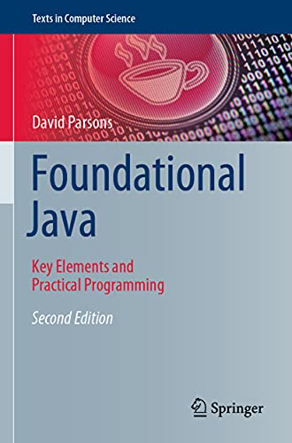 Stock image for Foundational Java: Key Elements and Practical Programming (Texts in Computer Science) for sale by Lucky's Textbooks
