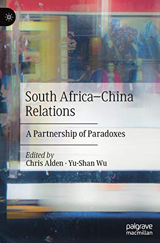 Beispielbild fr The China-south Africa Relationship: A Partnership of Paradoxes zum Verkauf von Revaluation Books