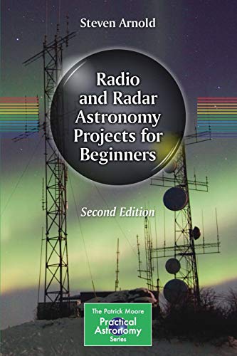 Beispielbild fr Radio and Radar Astronomy Projects for Beginners (The Patrick Moore Practical Astronomy Series) zum Verkauf von Monster Bookshop