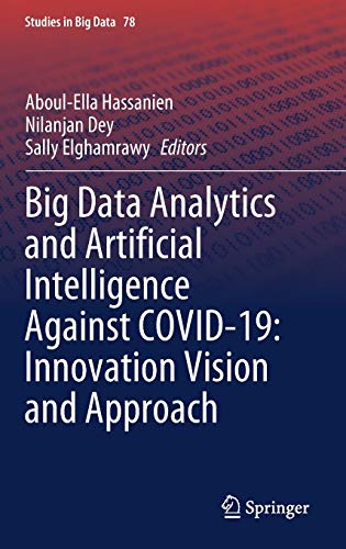 9783030552572: Big Data Analytics and Artificial Intelligence Against COVID-19: Innovation Vision and Approach: 78 (Studies in Big Data)