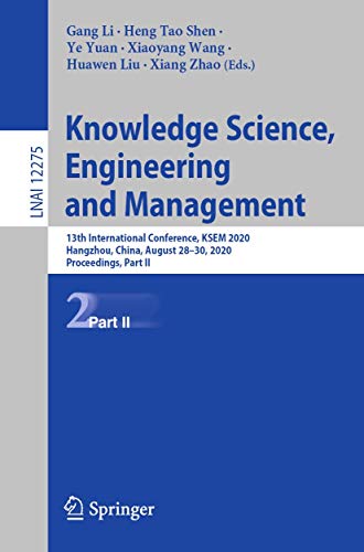 9783030553920: Knowledge Science, Engineering and Management: 13th International Conference, KSEM 2020, Hangzhou, China, August 28–30, 2020, Proceedings, Part II: 12275 (Lecture Notes in Computer Science)