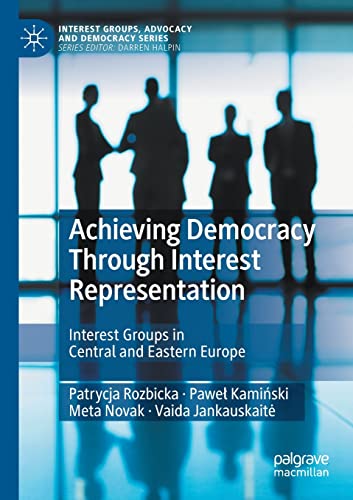 Stock image for Achieving Democracy Through Interest Representation: Interest Groups in Central and Eastern Europe (Interest Groups, Advocacy and Democracy Series) for sale by Lucky's Textbooks