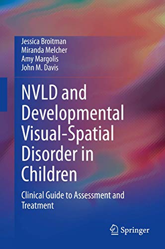Beispielbild fr NVLD and Developmental Visual-Spatial Disorder in Children : Clinical Guide to Assessment and Treatment zum Verkauf von Buchpark