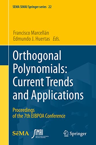 Beispielbild fr Orthogonal Polynomials: Current Trends and Applications: Proceedings of the 7th EIBPOA Conference (SEMA SIMAI Springer Series, 22) zum Verkauf von Ria Christie Collections