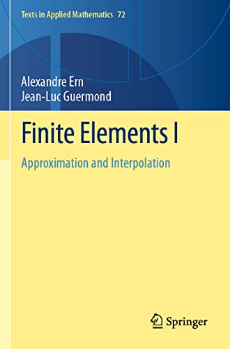 9783030563424: Finite Elements I: Approximation and Interpolation: 1
