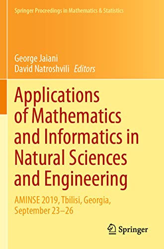 Stock image for Applications of Mathematics and Informatics in Natural Sciences and Engineering: AMINSE 2019, Tbilisi, Georgia, September 23-26 (Springer Proceedings in Mathematics & Statistics) for sale by Books Puddle