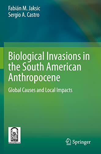 Stock image for Biological Invasions in the South American Anthropocene: Global Causes and Local Impacts for sale by Lucky's Textbooks