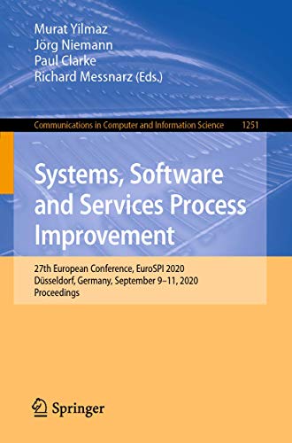 Stock image for Systems, Software and Services Process Improvement: 27th European Conference, EuroSPI 2020, Dsseldorf, Germany, September 9?11, 2020, Proceedings . in Computer and Information Science, 1251) for sale by GF Books, Inc.