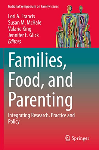 9783030564605: Families, Food, and Parenting: Integrating Research, Practice and Policy (National Symposium on Family Issues)