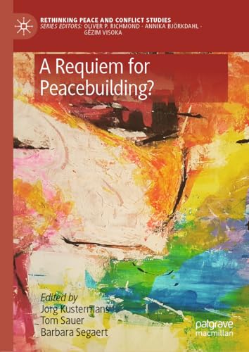 9783030564766: A Requiem for Peacebuilding?