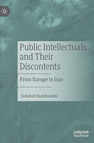 Stock image for Public Intellectuals and Their Discontents: From Europe to Iran for sale by Lucky's Textbooks