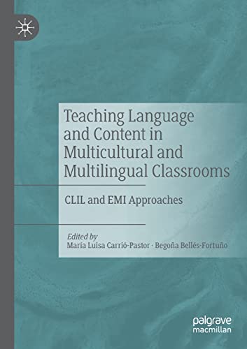 Stock image for Teaching Language and Content in Multicultural and Multilingual Classrooms: CLIL and EMI Approaches for sale by GF Books, Inc.