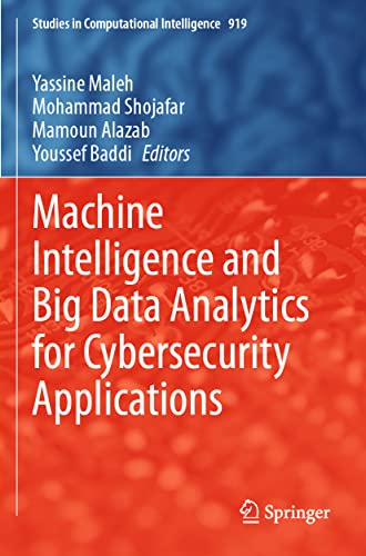 Stock image for Machine Intelligence and Big Data Analytics for Cybersecurity Applications (Studies in Computational Intelligence, 919) for sale by GF Books, Inc.