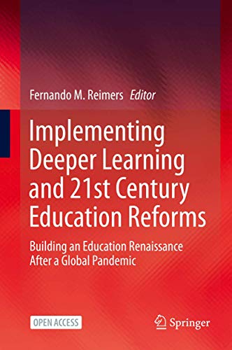 Imagen de archivo de Implementing Deeper Learning and 21st Century Education Reforms: Building an Education Renaissance After a Global Pandemic a la venta por Books From California