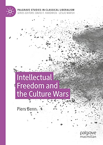 9783030571092: Intellectual Freedom and the Culture Wars (Palgrave Studies in Classical Liberalism)