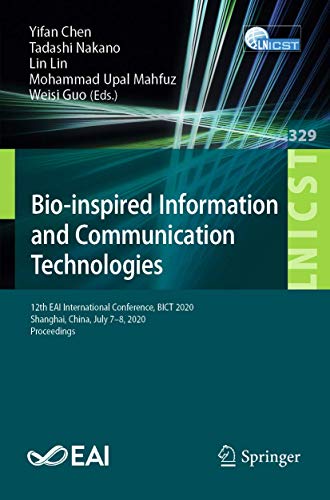 Stock image for Bio-inspired Information and Communication Technologies: 12th EAI International Conference, BICT 2020, Shanghai, China, July 7-8, 2020, Proceedings . and Telecommunications Engineering, 329) for sale by HPB-Ruby