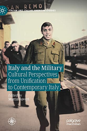 Beispielbild fr Italy and Military: Cultural Perspectives from Unification to Contemporary Italy zum Verkauf von Ammareal