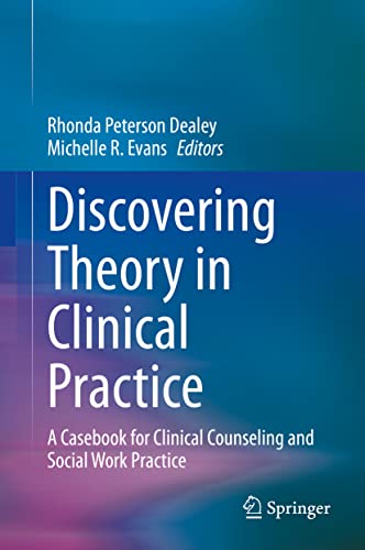 Stock image for Discovering Theory in Clinical Practice : A Casebook for Clinical Counseling and Social Work Practice for sale by Better World Books Ltd