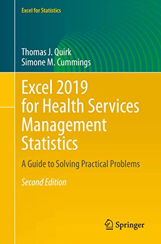 9783030578275: Excel 2019 for Health Services Management Statistics: A Guide to Solving Practical Problems (Excel for Statistics)