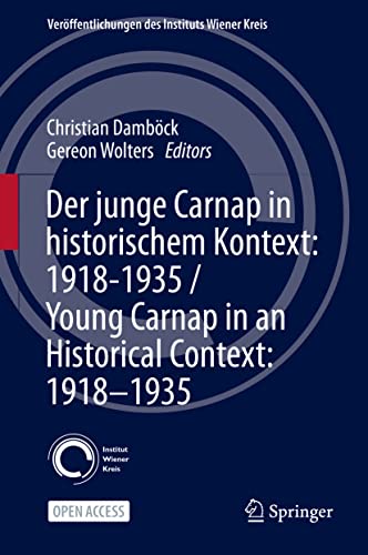 Imagen de archivo de Der junge Carnap in historischem Kontext: 1918?1935 / Young Carnap in an Historical Context: 1918?1935 (Verffentlichungen des Instituts Wiener Kreis, 30) a la venta por Book Deals