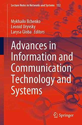 Stock image for Advances in Information and Communication Technology and Systems (Lecture Notes in Networks and Systems, 152) [Paperback] Ilchenko, Mykhailo; Uryvsky, Leonid and Globa, Larysa (eng) for sale by Brook Bookstore