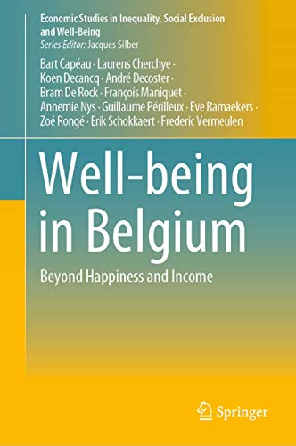 Beispielbild fr Well-being in Belgium: Beyond Happiness and Income (Economic Studies in Inequality, Social Exclusion and Well-Being) zum Verkauf von Books From California