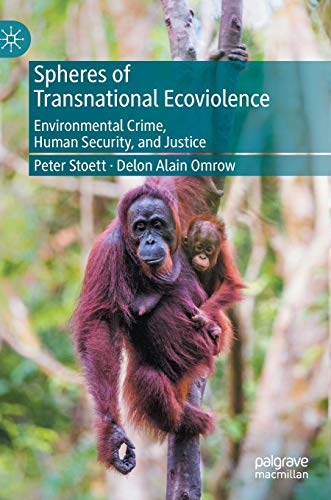 Stock image for Spheres of Transnational Ecoviolence: Environmental Crime, Human Security, and Justice for sale by Lucky's Textbooks