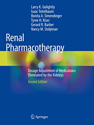 Imagen de archivo de Renal Pharmacotherapy: Dosage Adjustment of Medications Eliminated by the Kidneys a la venta por GF Books, Inc.