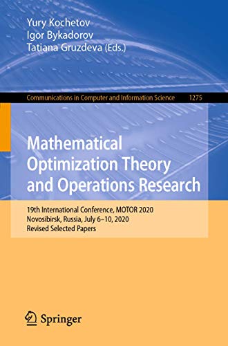 Immagine dell'editore per Mathematical Optimization Theory and Operations Research: 19th International Conference, MOTOR 2020, Novosibirsk, Russia, July 6?10, 2020, Proceedings . in Computer and Information Science (1275)) venduto da Books Puddle