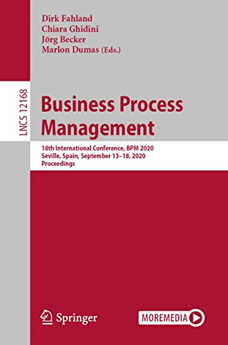 Stock image for Business Process Management: 18th International Conference, BPM 2020, Seville, Spain, September 13?18, 2020, Proceedings (Information Systems and Applications, incl. Internet/Web, and HCI) for sale by Lucky's Textbooks