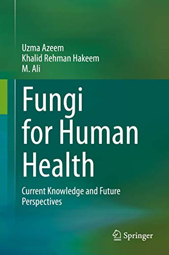 9783030587550: Fungi for Human Health: Current Knowledge and Future Perspectives