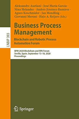 Stock image for Business Process Management: Blockchain and Robotic Process Automation Forum: BPM 2020 Blockchain and RPA Forum, Seville, Spain, September 13?18, . in Business Information Processing, 393) for sale by Lucky's Textbooks
