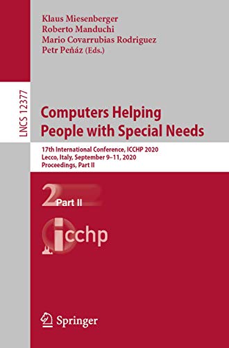 Beispielbild fr Computers Helping People with Special Needs: 17th International Conference, ICCHP 2020, Lecco, Italy, September 9-11, 2020, Proceedings, Par zum Verkauf von Ammareal