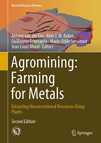 Stock image for Agromining: Farming for Metals : Extracting Unconventional Resources Using Plants for sale by Ria Christie Collections