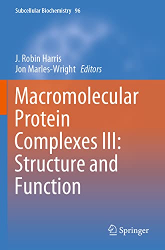 9783030589738: Macromolecular Protein Complexes III: Structure and Function: 96 (Subcellular Biochemistry)
