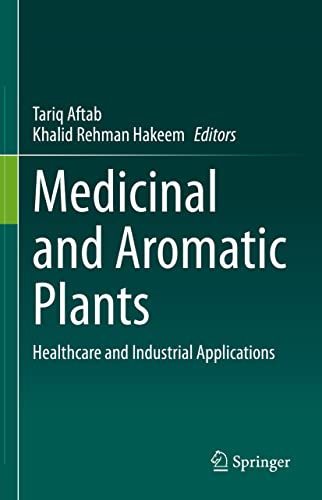 Beispielbild fr Medicinal and Aromatic Plants: Healthcare and Industrial Applications zum Verkauf von SpringBooks