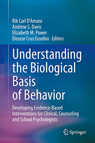 9783030591618: Understanding the Biological Basis of Behavior: Developing Evidence-based Interventions for Clinical, Counseling and School Psychologists