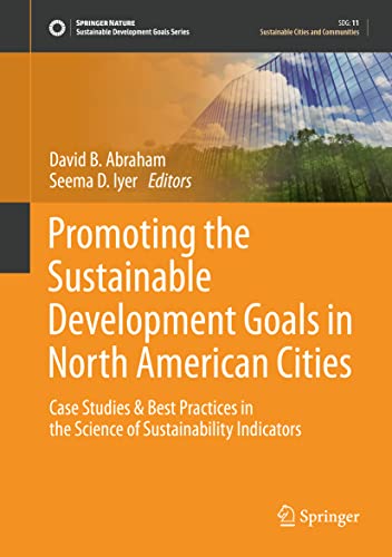 9783030591724: Promoting the Sustainable Development Goals in North American Cities: Case Studies & Best Practices in the Science of Sustainability Indicators (Sustainable Development Goals Series)