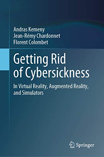 Stock image for Getting Rid of Cybersickness: In Virtual Reality, Augmented Reality, and Simulators for sale by GF Books, Inc.