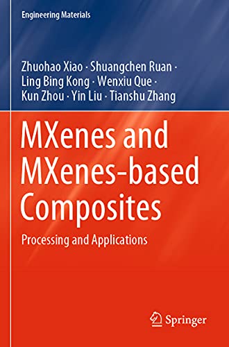 Beispielbild fr MXenes and MXenes-based Composites: Processing and Applications (Engineering Materials) zum Verkauf von Lucky's Textbooks