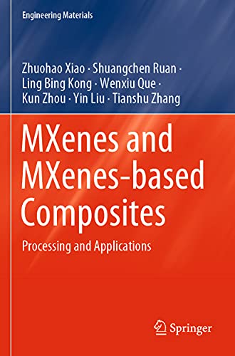 9783030593759: MXenes and MXenes-based Composites: Processing and Applications (Engineering Materials)