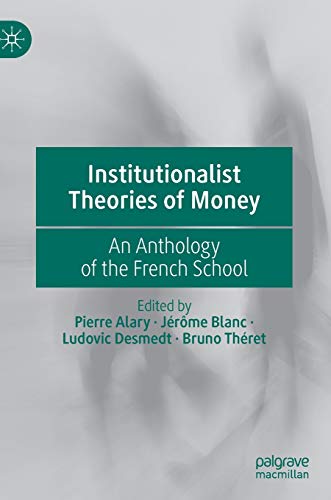 Beispielbild fr Institutionalist Theories of Money: An Anthology of the French School zum Verkauf von Save With Sam